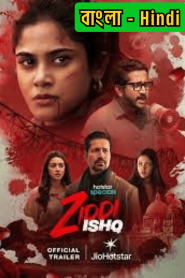 Ziddi Ishq (2025) S01 Dual Audio [Bengali ORG-Hindi] Hotstar – WEB-DL H264 AAC 1080p 720p 480p Download & Watch FREE