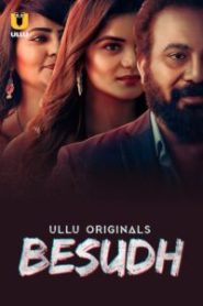 Besudh (2023) S01 Hindi Ullu WEB-DL H264 AAC 1080p 720p 480p Download