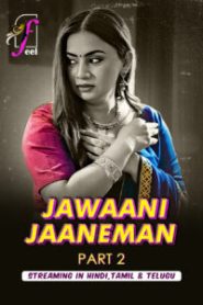 Jawaani Jaaneman (2025) S01P02 Hindi FeelApp WEB-DL H264 AAC 1080p 720p 480p Download