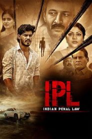 IPL: Indian Penal Law (2025) Hindi Best Quality – WEB-DL H264 AAC 1080p 720p 480p Download & Watch FREE