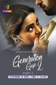 Generation Gap Part 2 (2026) S02 Hindi Atrangii WEB-DL H264 1080p 720p 480p Download