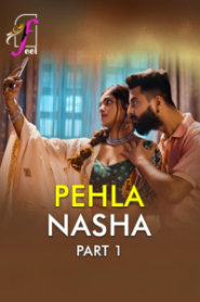 Pehla Nasha Part 1 (2026) S01 Hindi FeelApp WEB-DL H264 1080p 720p 480p Download