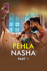 Pehla Nasha Part 1 (2026) S01 Hindi FeelApp WEB-DL H264 1080p 720p 480p Download