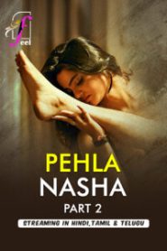 Pehla Nasha Part 2 (2026) S01 Hindi Feelapp WEB-DL H264 1080p 720p 480p Download