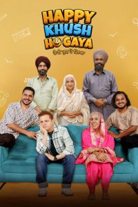 Happy Khush Ho Gaya (2025) Punjabi – WEB-DL H264 AAC 1080p 720p 480p Download & Watch FREE