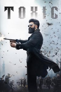 🌟 Upcoming – Toxic (2026) – WEB-DL H264 AAC 1080p 720p 480p Download & Watch FREE