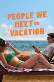 People We Meet on Vacation (2026) Dual Audio [Hindi ORG-English] Netflix – WEB-DL H264 AAC 1080p 720p 480p Download & Watch FREE