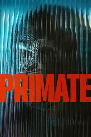 Primate (2026) 4K IT WEB-DL Hindi + English – WEB-DL H264 AAC 1080p 720p 480p Download & Watch FREE
