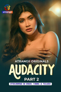 Audacity Part 2 (2026) S01 Hindi Atrangii WEB-DL H264 AAC 1080p 720p 480p Download