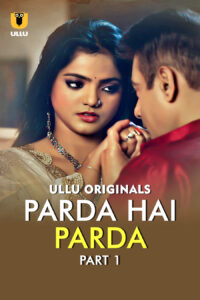 Parda Hai Parda Part 1 (2026) S01 Hindi Ullu WEB-DL H264 AAC 1080p 720p 480p Download
