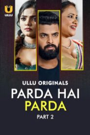 Parda Hai Parda Part 2 (2026) S01 Hindi Ullu WEB-DL H264 AAC 1080p 720p 480p Download