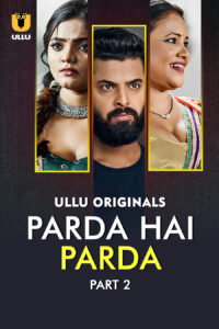 Parda Hai Parda Part 2 (2026) S01 Hindi Ullu WEB-DL H264 AAC 1080p 720p 480p Download